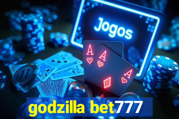 godzilla bet777